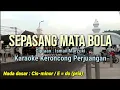 Lagu SEPASANG MATA BOLA, KARAOKE KERONCONG NADA PRIA