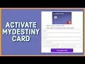 How to Activate MyDestiny Card Online 2023