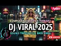 DJ CAMPURAN VIRAL TIKTOK TERBARU 2025🎵 || DJ SLOW FULL BASS 2025