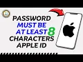 Your Password Must Be At Least 8 Characters Apple ID