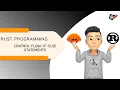 RUST PROGRAMMING 13 CONTROL FLOW IF-ELSE STATEMENTS RUST GUIDE