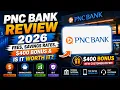 PNC Bank Review 2026 - Fees Savings Rates 400 Bonus Is It Worth It