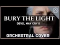 「Bury the Light」| (Emotional Version) | Orchestral Cover | Devil May Cry 5