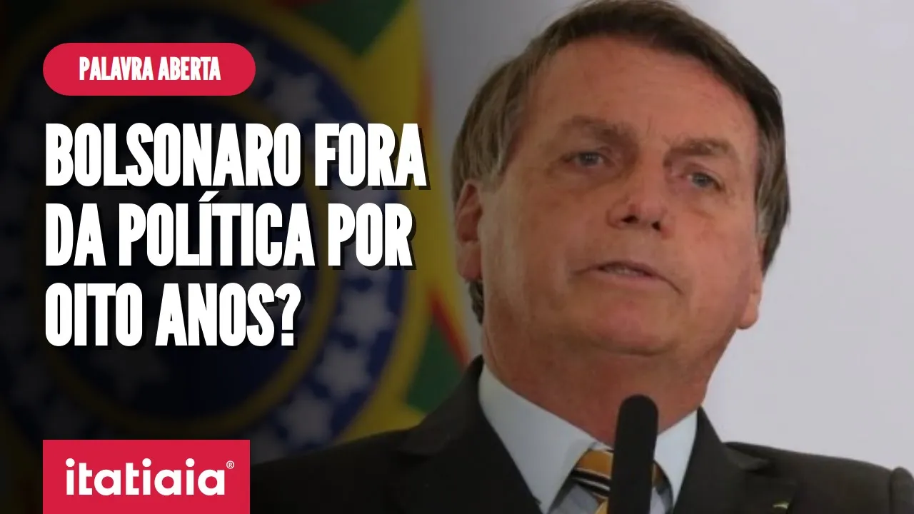 BOLSONARO MERECE SE TORNAR INELEGÍVEL? | PALAVRA ABERTA