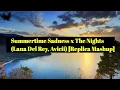 Download Lagu LAGU VIRAL TIKTOK, Summertime Sadness x The Nights (Lana Del Rey, Avicii) [Replica Mashup]