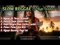 Lagu Slow Reggae Pagi Hari 2025 ☕ Lagu Santai Ngopi, Relaksasi, dan Teman Kerja untuk Menenangkan Hati