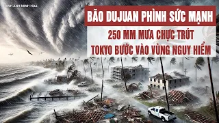 Toàn cảnh 20/9: Bão Dujuan phình sức mạnh, 250 mm mưa chực trút, Tokyo bước vào vùng nguy hiểm