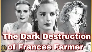 Hollywood s Greatest Lie The Dark Destruction of Frances Farmer