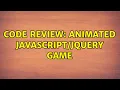Code Review Animated game 3 Solutions