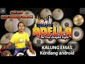 Lagu KENDANG ANDROID VERSI OM.ADELLA - Kalung emas (cover) kendang android
