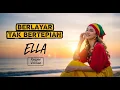Download Lagu BERLAYAR TAK BERTEPIAN - ELLA || REGGAE VERSION