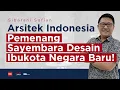 Lagu Sibarani Sofian - Arsitek Indonesia Pemenang Sayembara Desain Ibu Kota Negara Baru!