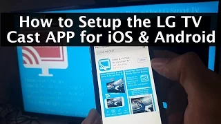 how to setup the lg tv cast app on ios u0026 android to lg smart tv