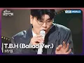 Download Lagu HYB - T.B.H (Ballad Ver.) [Open Concert : EP.1532] | KBS KOREA 250713