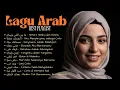 Arabic Slow Songs – Lagu Arab Slow Paling Adem \u0026 Bikin Tenang
