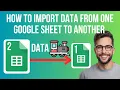 How To Import Data From One Google Sheet To Another