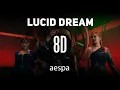 Lagu 𝟴𝗗 𝗠𝗨𝗦𝗶𝗖 | Lucid Dream - aespa | 𝑈𝑠𝑒 ℎ𝑒𝑎𝑑𝑝ℎ𝑜𝑛𝑒𝑠🎧