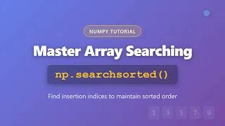 NumPy searchsorted Tutorial Find Insertion Indices in Sorted Arrays