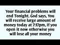 Download Lagu 🧾Your financial problems will end Tonight. God says, You will receive large amount of money today