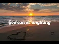 Download Lagu God Can Do Anything Lyrics