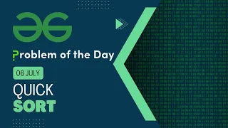 Quick Sort 06 July POTD C Geeks for Geeks Problem of the Day