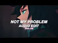 Download Lagu not my problem - laila! (jersey club remix)『edit audio』