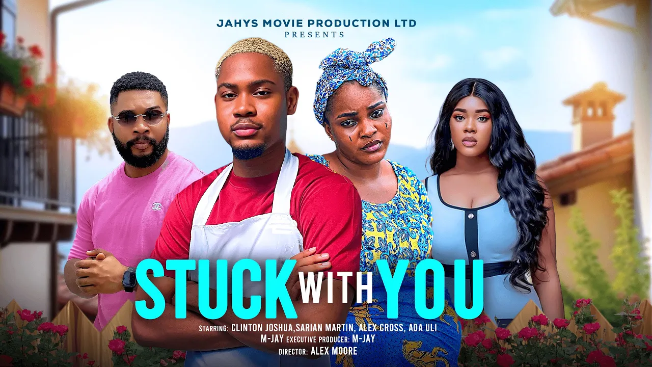 Stuck With You - Clinton Joshua, Sarian Martin — Nollywood