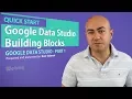 Google Data Studio Quick Tutorial - Building Reports