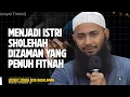 Download Lagu MENJADI ISTRI SHOLEHAH DIZAMAN YANG PENUH DENGAN FITNAH - Ustadz Syafiq Riza Basalamah