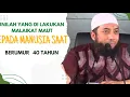 Download Lagu Peringatan malaikat maut kepada manusia berumur 40 tahun | ceramah ustadz Khalid Basalamah