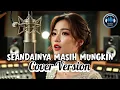 Lagu Lagu Nostalgia -  SEANDAINYA MASIH MUNGKIN | Official Cover Version