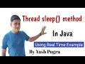 Thread sleep method in java Should I use thread sleep Use of Thread sleep in java