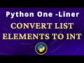 how to convert list elements to int python one-liner code
