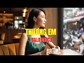Lagu THƯƠNG EM | Italo Disco | Lời Hồi Đáp Cho “Giận Anh” - Thương Nhiều Hơn Một Lời Xin Lỗi