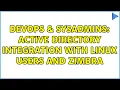 DevOps SysAdmins Active Directory integration with linux users and zimbra 2 Solutions