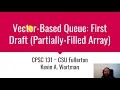 Vector-Based Queue First Draft Partially-Filled Array