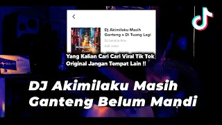 Download DJ AKIMILAKU MASIH GANTENG PATI PATI TIBAN JEDAG JEDUG FULL BASS PADAT VIRAL TIK TOK TERBARU 2022 MP3