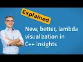 C Insights - Episode 76 New better lambda visualization in C Insights