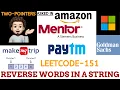 Reverse Words in a String Amazon Microsoft MentorGraphics MakeMyTrip Explanation Live Coding