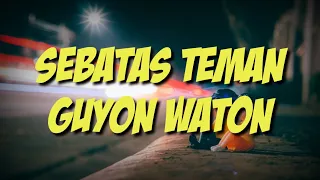 Download Sebatas Teman - Guyon Waton (lirik) cover by oyekustik official MP3