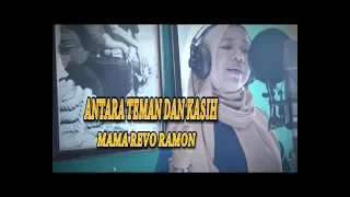 Download ANTARA TEMAN DAN KASIH Cipt. H. Rhoma Irama by MAMA REVO RAMON || Cover MP3