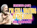 Download Lagu Ernesto - I'M STILL WAITING AT THE DOOR | HD KARAOKE LYRICS