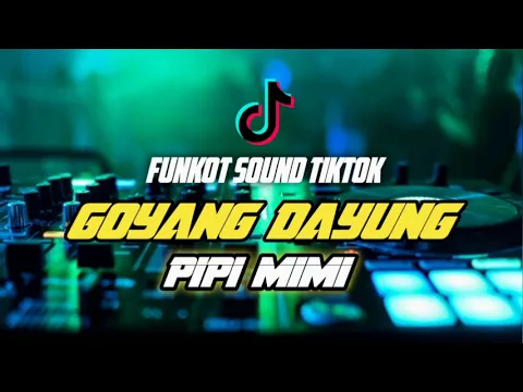 Download MP3 FUNKOT SOUND TIKTOK #V4 [ GOYANG DAYUNG X PIPI MIMI ] - DJ PENDIARMANDA