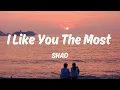 Download Lagu 中英歌詞SHAD (Cover)-I Like You The Most Lyrics OT: PONCHET feat.VARINZ《You're my special one 是妳讓我相信愛情 》