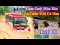 Download Lagu Lũ Tràn Về Bất Ngờ Không Kịp Trở Tay Cả Đoàn Xe Đám Cưới Gặp Nạn Trên Dòng Nước Chảy Xiết Ở Hà Giang