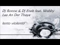 Download Lagu Dj Ronne \u0026 Dj Eneb feat. Webby - Laa An Der Thaya (lento violento)