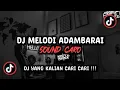 Lagu DJ MELODI ADAMBARAI BY HUDA FVNKY X CARO FVN VIRAL TIK TOK TERBARU 2024 !!!
