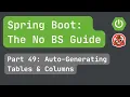 Spring Boot pt 49 Auto-Generating Tables Columns