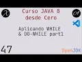 47 Aplicando While y Do-While