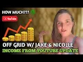 Off Grid w Jake Nicolle Income from Youtube Update 2025